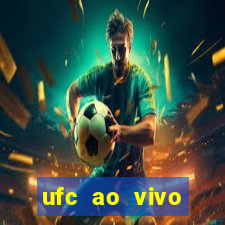 ufc ao vivo assistir online